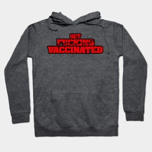 Get F***ing Vaccinated (Red) Hoodie